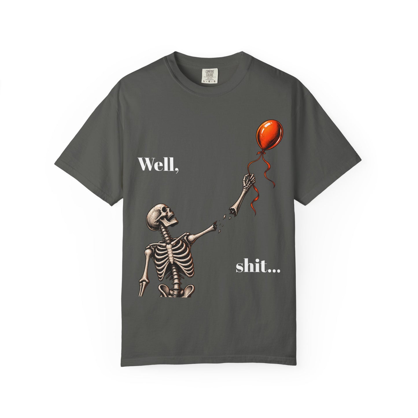 Skeleton & Balloon T-Shirt — “Well, shit...” Funny Goth Graphic Tee