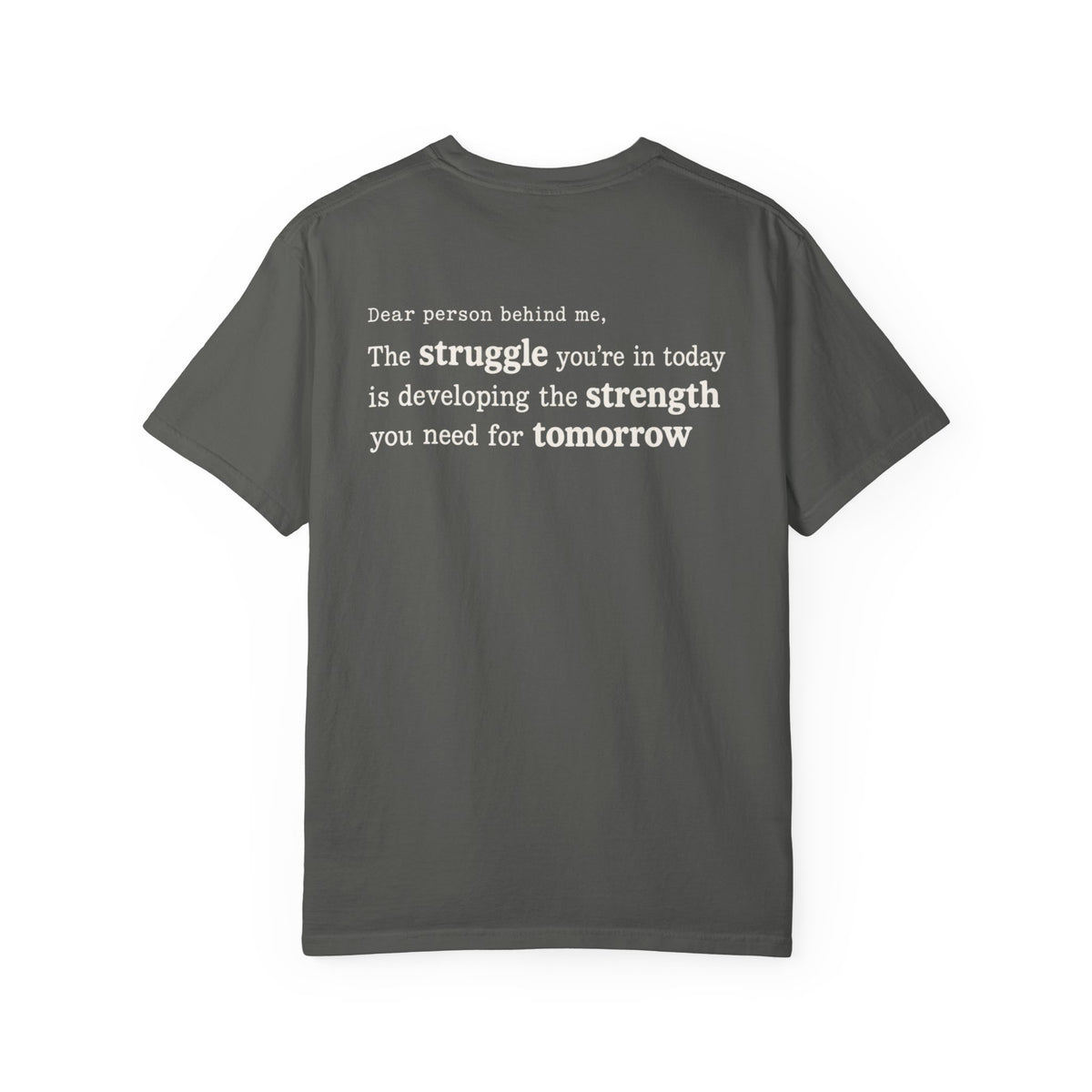 Start With Something T-Shirt — Inspirational 'The Struggle...developing the strength' Garment-Dyed Tee