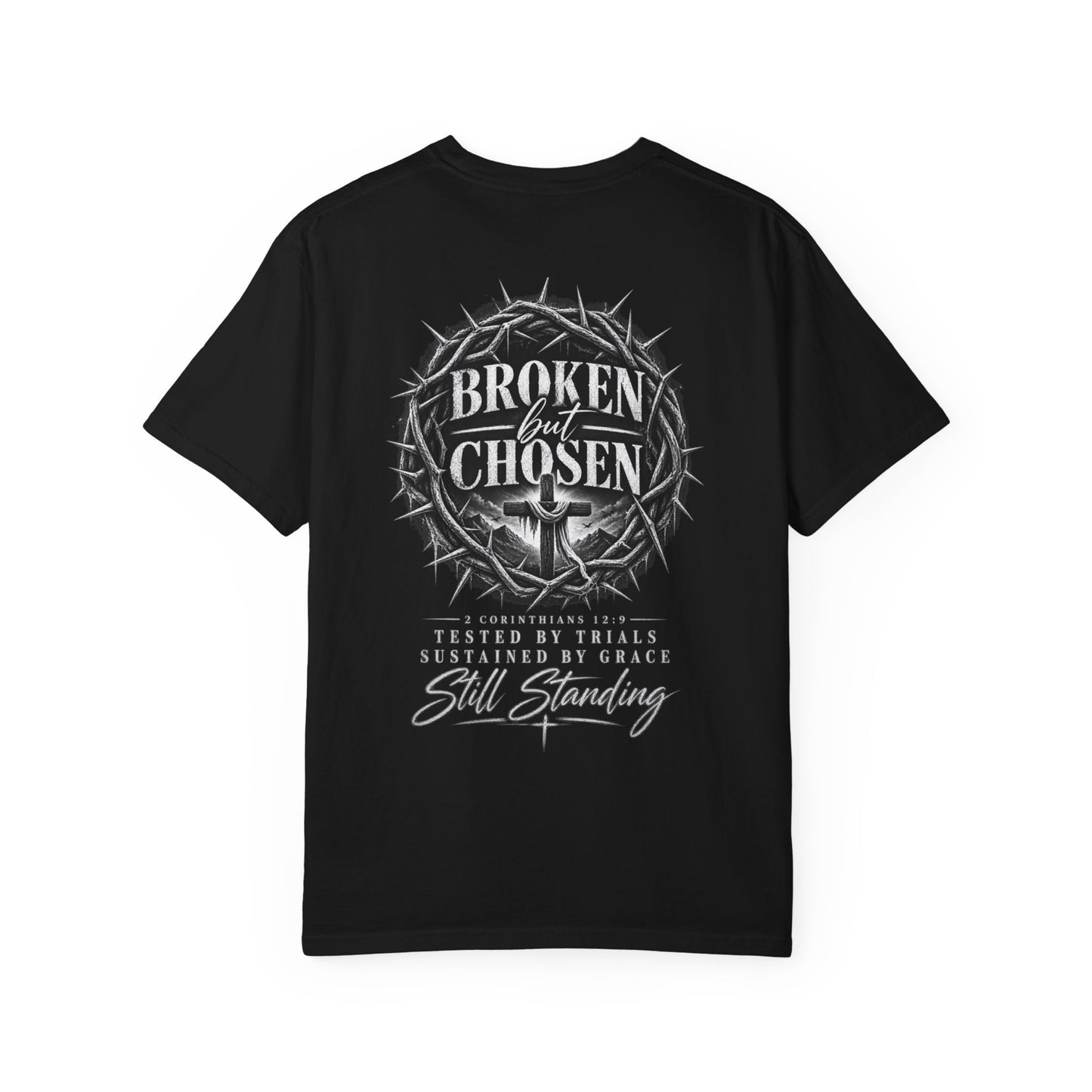 Broken but Chosen T-Shirt — Christian Faith Graphic Tee (Still Standing)