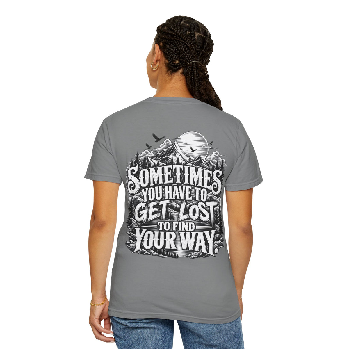 Sometimes You Have to Get Lost to Find Your Way T-Shirt