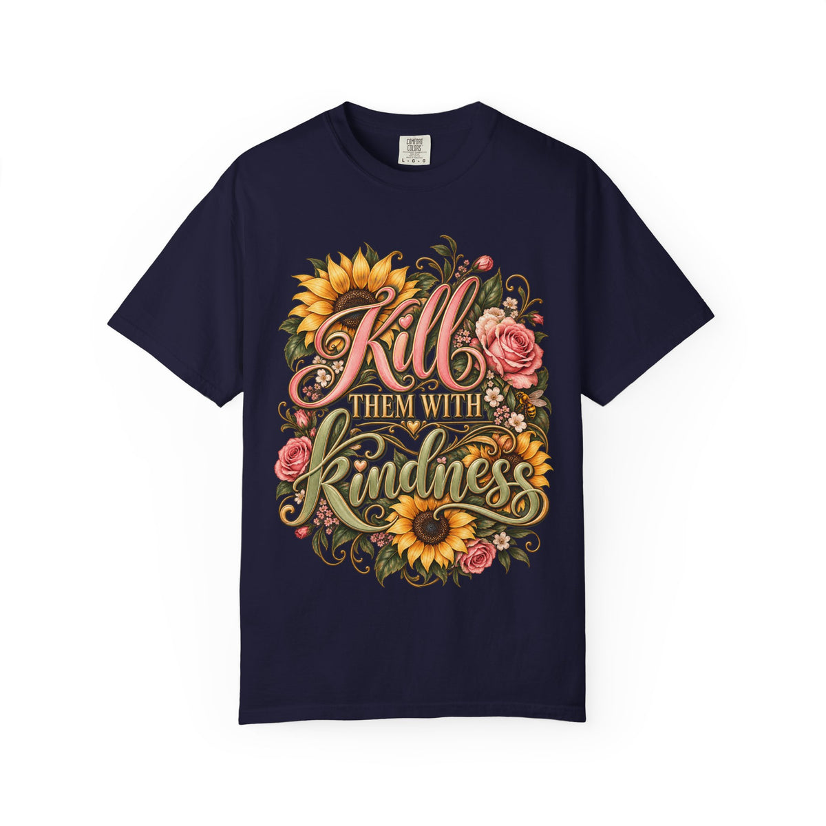 Kill Them With Kindness Floral T-Shirt