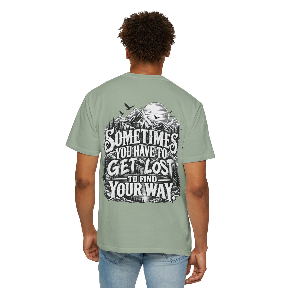 Sometimes You Have to Get Lost to Find Your Way T-Shirt