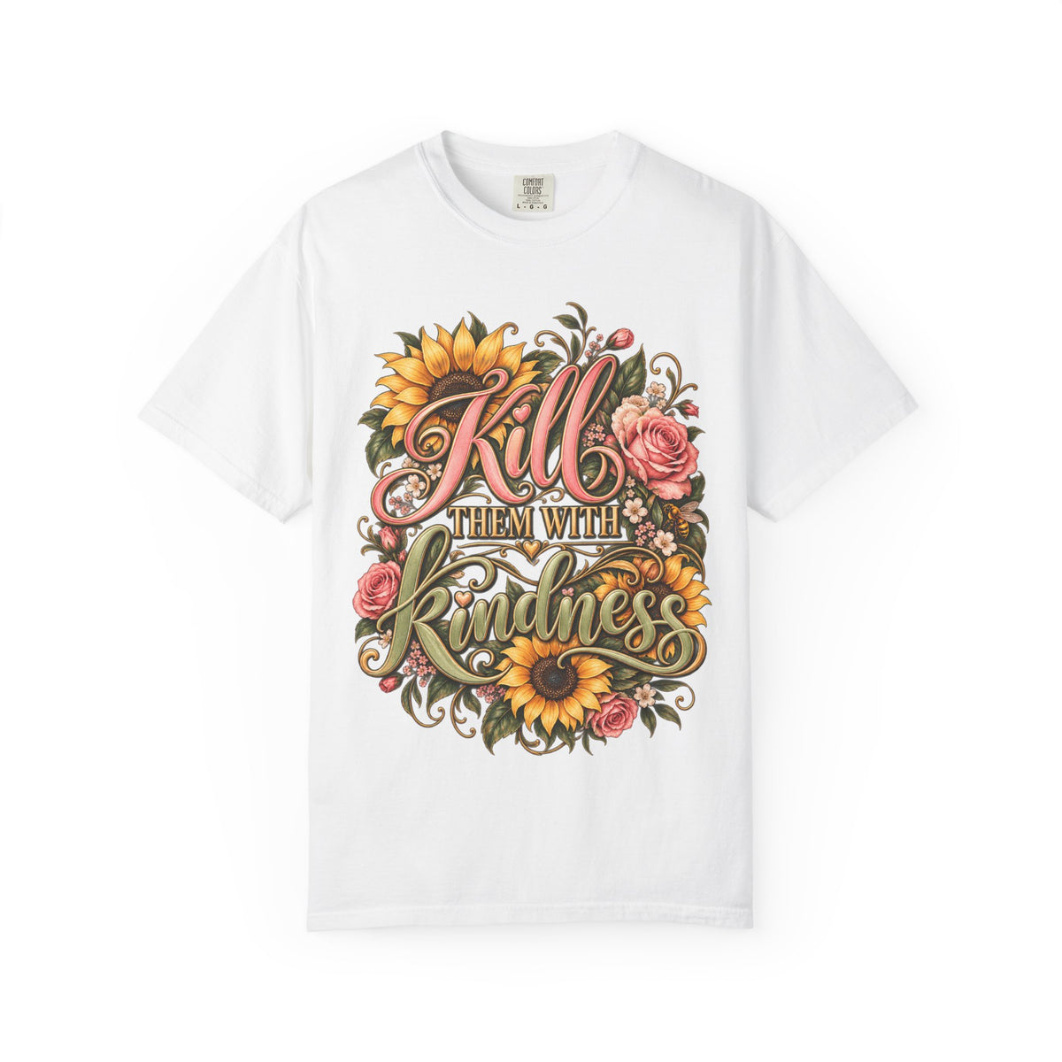 Kill Them With Kindness Floral T-Shirt